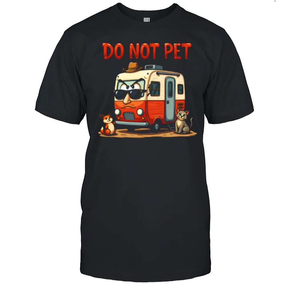 Do Not Pet Cat-RV T-Shirt